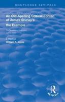 An Old-Spelling Critical Edition of James Shirley's The Example