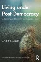 Living under Post-Democracy: Citizenship in Fleetingly Democratic Times