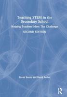 Teaching STEM in the Secondary School : Helping Teachers Meet The Challenge