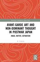 Avant-Garde Art and Non-Dominant Thought in Postwar Japan: Image, Matter, Separation