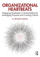 Organizational Heartbeats: Engaging Employees in Sustainability by Leveraging Purpose and Curating Culture