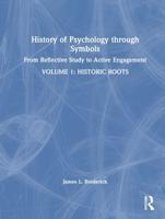 History of Psychology Through Symbols Volume 1 Historic Roots
