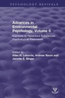 Advances in Environmental Psychology. Volume 6 Exposure to Hazardous Substances