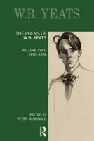 The Poems of W.B. Yeats. Volume Two 1890-1898