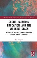 Social Haunting, Education, and the Working Class: A Critical Marxist Ethnography in a Former Mining Community