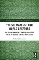 "Music Makers" and World Creators: The Forms And Functions Of Embedded Poems In British Fantasy Narratives