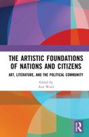 The Artistic Foundations of Nations and Citizens: Art, Literature, and the Political Community