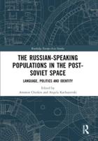 The Russian-Speaking Populations in the Post-Soviet Space