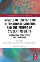 Impacts of COVID-19 on International Students and the Future of Student Mobility