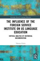 The Influence of the Foreign Service Institute on US Language Education: Critical Analysis of Historical Documentation