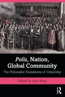 Polis, Nation, Global Community: The Philosophic Foundations of Citizenship