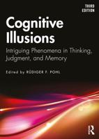 Cognitive Illusions: Intriguing Phenomena in Thinking, Judgment, and Memory