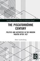 The Piscatorbühne Century: Politics and Aesthetics in the Modern Theater After 1927