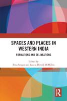 Spaces and Places in Western India: Formations and Delineations