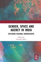 Gender, Space and Agency in India: Exploring Regional Genderscapes