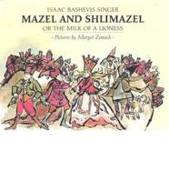 Mazel and Shlimazel, Or, The Milk of a Lioness