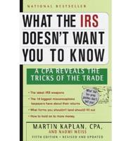 What the Irs Doesn't Want You to Know