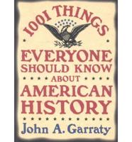 1, 001 Things Everyone Should Know About American History