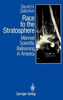 Race to the Stratosphere : Manned Scientific Ballooning in America