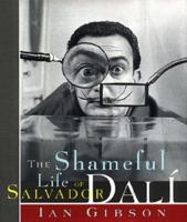 The Shameful Life of Salvador Dalí