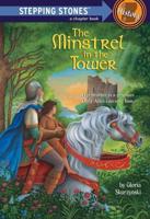 The Minstrel in the Tower. A Stepping Stone Book History