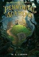 The Shadow Cadets of Pennyroyal Academy. Book 2