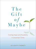 The Gift of Maybe