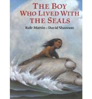 The Boy Who Lived With the Seals