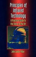 Principles Of Infrared Technology : A Practical Guide to the State of the Art