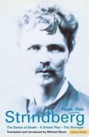 Strindberg: Plays Two: A Dream Play/The Dance of Death/The Stronger