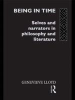 Being in Time : Selves and Narrators in Philosophy and Literature
