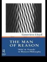 The Man of Reason : "Male" and "Female" in Western Philosophy
