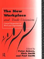 The New Workplace and Trade Unionism