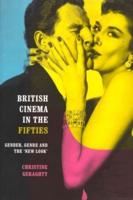 British Cinema in the Fifties : Gender, Genre and the 'New Look'