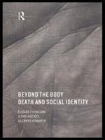 Beyond the Body : Death and Social Identity