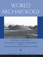 The Past in the Past: the Re-use of Ancient Monuments : World Archaeology 30:1
