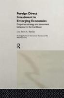 Foreign Direct Investment in Emerging Economies : Corporate Strategy and Investment Behaviour in the Caribbean