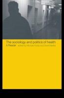 The Sociology and Politics of Health : A Reader