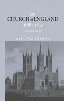 The Church of England 1688-1832 : Unity and Accord