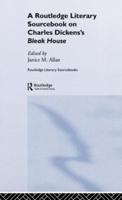 Charles Dickens's Bleak House : A Routledge Study Guide and Sourcebook