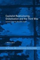 Capitalist Restructuring, Globalization and the Third Way : Lessons from the Swedish Model