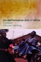 The Performance Arts in Africa : A Reader
