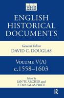 English Historical Documents. Volume V(A) 1558-1603