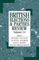 British Elections & Parties Review. Volume 14