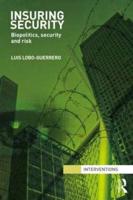 Insuring Security: Biopolitics, security and risk