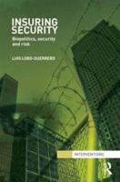 Insuring Security: Biopolitics, security and risk