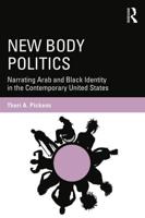 New Body Politics: Narrating Arab and Black Identity in the Contemporary United States