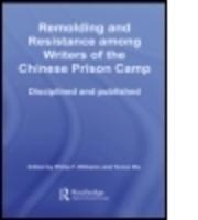 Remolding and Resistance Among Writers of the Chinese Prison Camp