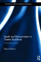 Death and Reincarnation in Tibetan Buddhism: In-Between Bodies