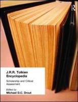 J.R.R. Tolkien Encyclopedia: Scholarship and Critical Assessment